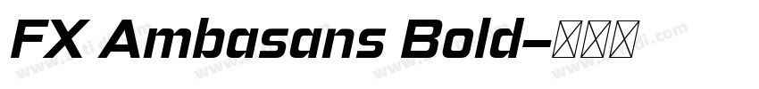 FX Ambasans Bold字体转换 FX Ambasans Bold字体转换